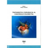 Tratamentul chirurgical al cancerului colorectal - Tivadar Bara, Tivadar Bara jr., Simona Gurzu, Ioan Jung, Mircea Muresan, Cosmin Nicolescu