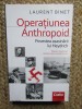 Laurent Binet - Operatiunea Anthropoid. Povestea asasinarii lui Heydrich