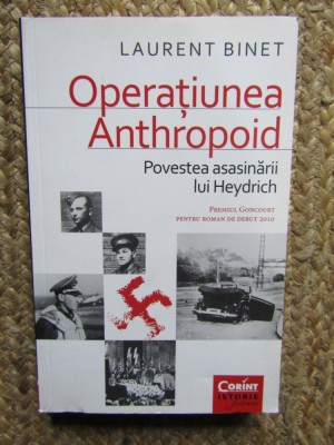 Laurent Binet - Operatiunea Anthropoid. Povestea asasinarii lui Heydrich foto
