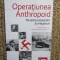 Laurent Binet - Operatiunea Anthropoid. Povestea asasinarii lui Heydrich