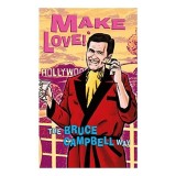 Make Love the Bruce Campbell Way