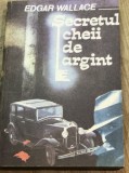 LITR9 0442 Literatura -Edgar Wallace - Secretul cheii de argint