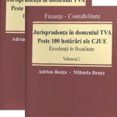 Jurisprudenta in domeniul TVA. Peste 100 hotarari ale CJUE Vol.1+2 - Adrian Benta, Mihaela Benta