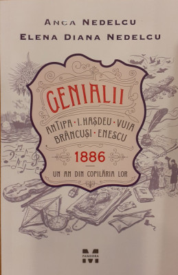 Genialii Antipa, I. Hasdeu, Vuia, Brancusi, Enescu 1886 un an din copilaria lor foto