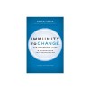 Immunity to Change: How to Overcome It and Unlock Potential in Yourself and Your Organization