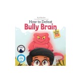 How to Defeat Bully Brain: A Story About OCD