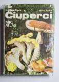 Ciuperci. Mic atlas &ndash; Aut. E. Eliade &amp; M. Toma, Ed. Didactică și Pedagogică, 1977