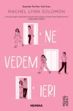 Cumpara ieftin Ne Vedem Ieri, Rachel Lynn Solomon - Editura Nemira