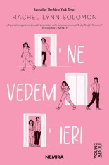 Ne Vedem Ieri, Rachel Lynn Solomon - Editura Nemira