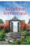 Gradina fermecata - Sarah Addison Allen