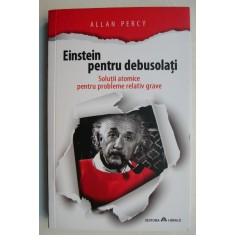 Einstein pentru debusolati - Allan Percy