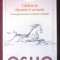 &quot;Calatoria devenirii umane. Putem gasi fericirea in existenta mundana?&quot;, OSHO, 2014. Carte noua, in tipla