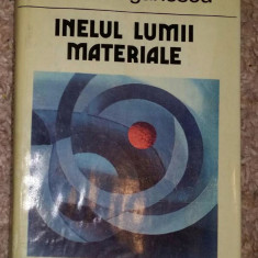 Inelul lumii materiale / Mihai Draganescu