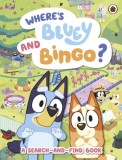Bluey: Where&rsquo;s Bluey and Bingo? : A Search-and-Find Book