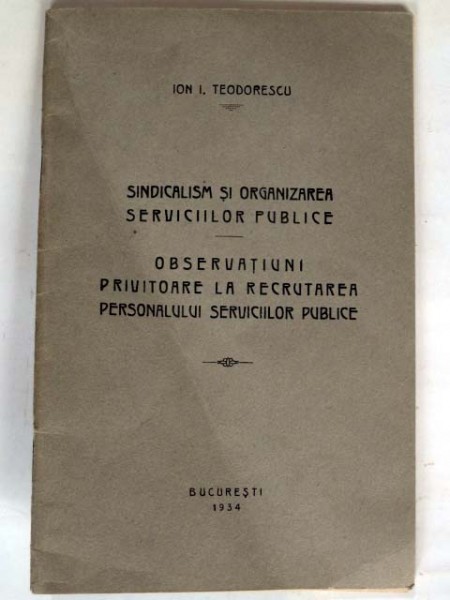 SINDICALISM SI ORGANIZAREA SERVICIILOR PUBLICE OBSERVATIUNI PRIVITOARE LA RECRUTAREA PERSONALULUI SERVICIILOR PUBLICEI - ION I. TEODORESCU