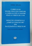 CURRICULUM PENTRU EDUCATIA TIMPURIE A COPILULUI LA NASTERE PANA LA VARSTA DE 6 ANI de VASILE MOLAN , 2020