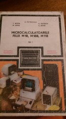 Microcalculatoarele Felix M18 M18B M 118 vol. 1 A.Petrescu,T.Moisa,N.Tapus 1984