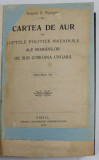 CARTEA DE AUR SAU LUPTELE POLITICE NATIONALE ALE ROMANILOR DE SUB COROANA UNGARA de TEODOR V. PACATIAN, VOLUMUL VII, 1913