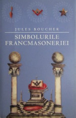 Simbolurile francmasoneriei sau arta regala - Jules Boucher foto