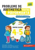 Probleme de aritmetică pentru performanţă. Metode de rezolvare şi 121 de teste cu rezolvări. Clasele IV-V - Paperback brosat - Autor Colectiv - Parale