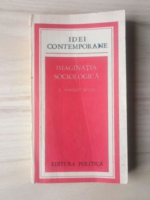 C. Wright Mills - Imaginația sociologică foto