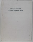 SCRIERI DESPRE ARTA de VASILE GRIGORE, 2000 * MICI DEFECTE