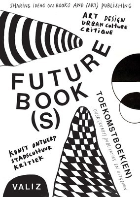 Future Book(s): Sharing Ideas on Books and (Art) Publishing foto