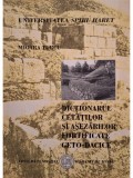 Mioara Turcu - Dictionarul cetatilor si asezarilor fortificate geto-dacice (Editia: 2002)