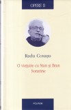 Radu Cosasu - Opere, volumul 2: O vietuire cu Stan si Bran. Sonatine