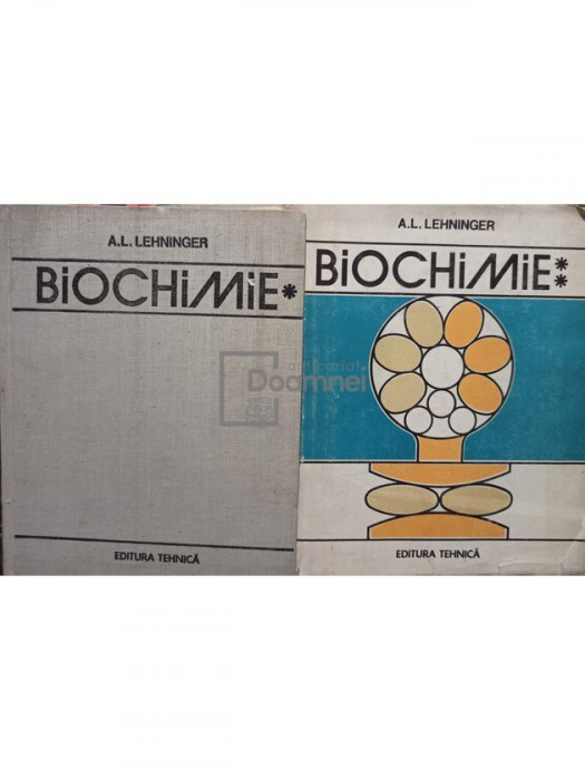 A. L. Lehninger - Biochimie - 2 vol. (editia 1987)