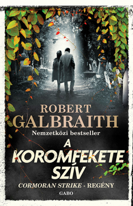 A Koromfekete sz&iacute;v - Robert Galbraith