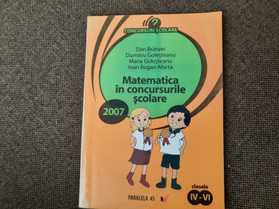 MATEMATICA IN CONCURSURILE SCOLARE IV-VI 2007 DAN BRANZEI foto