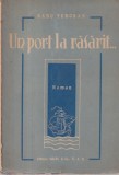 Radu Tudoran - Un port la rasarit... (editie veche)