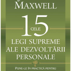 Cele 15 legi supreme ale dezvoltarii personale | John C. Maxwell