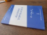 ALGEBRE TOPOLIGICE, EDITURA ACADEMIEI ROMANE, 2006