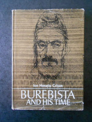 ION HORATIU CRISAN - BUREBISTA AND HIS TIME (1978, editie cartonata) foto