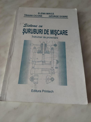 SISTEME CU SURUBURI DE MISCARE (INDRUMAR DE PROIECTARE) - EDITURA PRINTECH foto