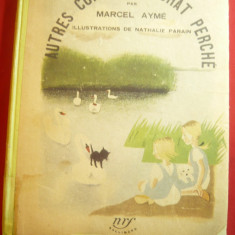 Marcel Ayme -Autres Contes du Chat Perche -1950 ilustratii N.Parain ,95pag,lb.fr