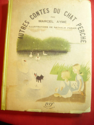 Marcel Ayme -Autres Contes du Chat Perche -1950 ilustratii N.Parain ,95pag,lb.fr foto
