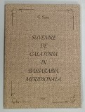 SUVENIRE DE CALATORIA IN BASSARABIA MERIDIONALA de G . SION * EDITIE ANASTATICA