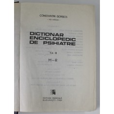 DICTIONAR ENCICLOPEDIC DE PSIHIATRIE VOL.III de CONSTANTIN GORGOS , 1999