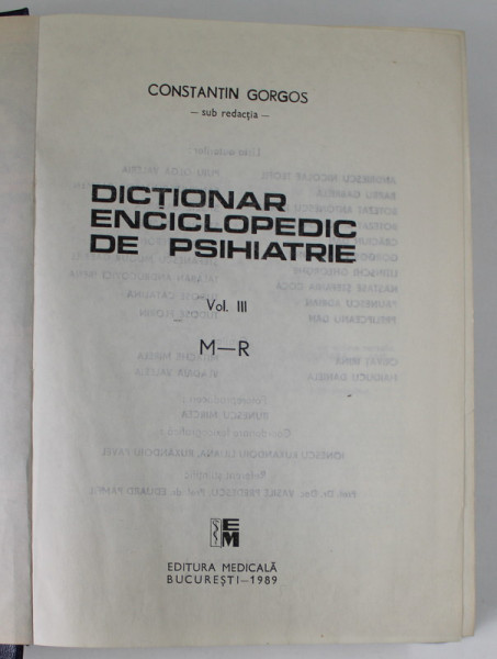 DICTIONAR ENCICLOPEDIC DE PSIHIATRIE VOL.III BUCURESTI 1989 -CONSTANTIN GORGOS