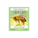 Honey Bee (Young Zoologist): A First Field Guide to the World's Favorite Pollinating Insect