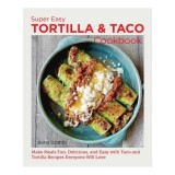 Cumpara ieftin Super Easy Tortilla And Taco Cookbook: Make Meals(...)