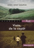 Viata, de la capat | Leon-Iosif Grapini