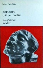 Rainer Maria Rilke - Scrisori catre Rodin. Auguste Rodin