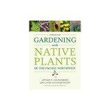 Gardening with Native Plants of the Pacific Northwest