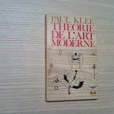 THEORIE DE L`ART MODERN - Paul Klee - Gonthier, 1964, 172 p.; lb. franceza