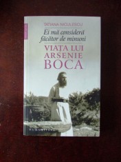 Ei ma considera facator de minuni- Viata lui Arsenie Boca- T. Niculescu, r4c foto