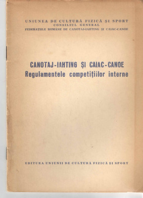 Canotaj-iahting si caiac-canoe Regulamentele competitiilor interne Ed. U.C.F.S. foto